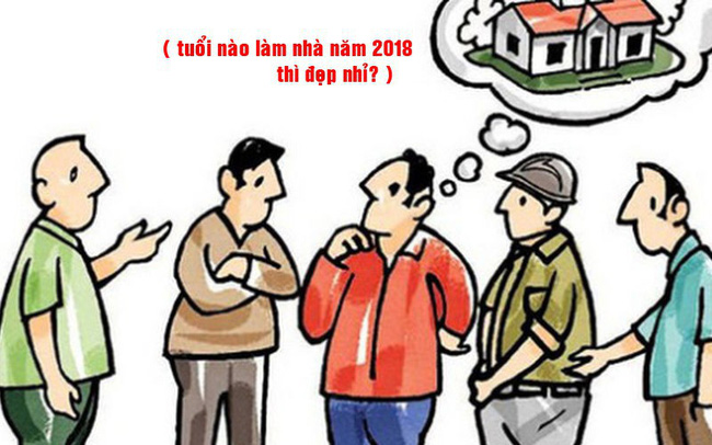 Tuổi nào động thổ xây nhà sẽ phát tài năm 2018?